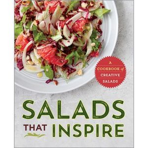 Salads That Inspire: A Cookbook of Creative Salads -- Rockridge Press